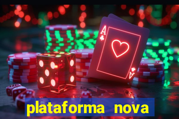 plataforma nova pagando bem